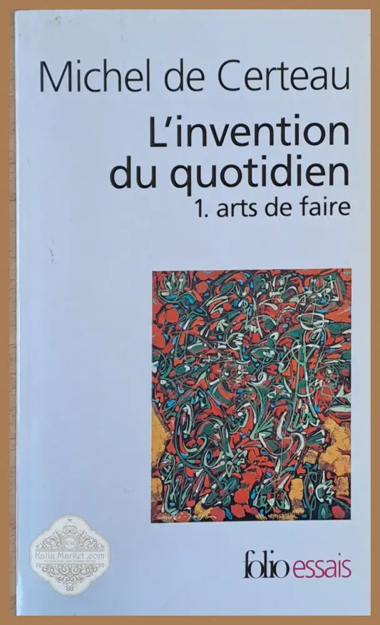 L’invention du quotidien 1. arts de faire - Michel de Certeau - Книги