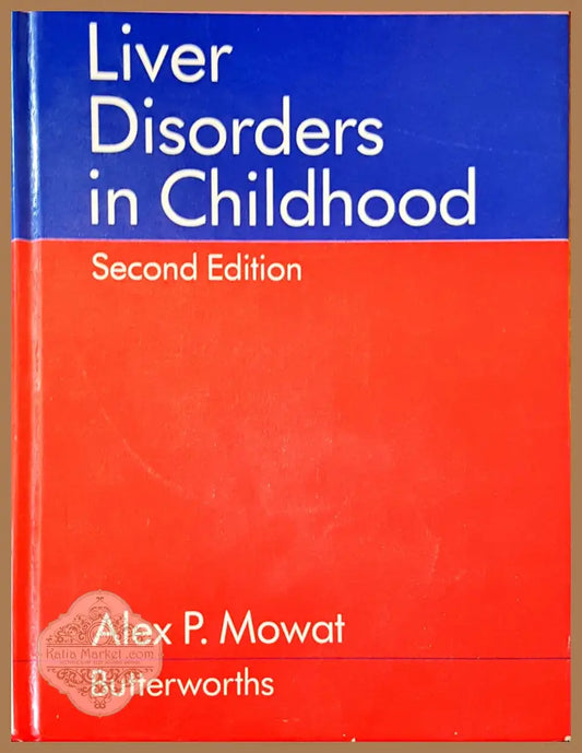 Liver disorders in Childhood - Alex P. Mowat - Книги