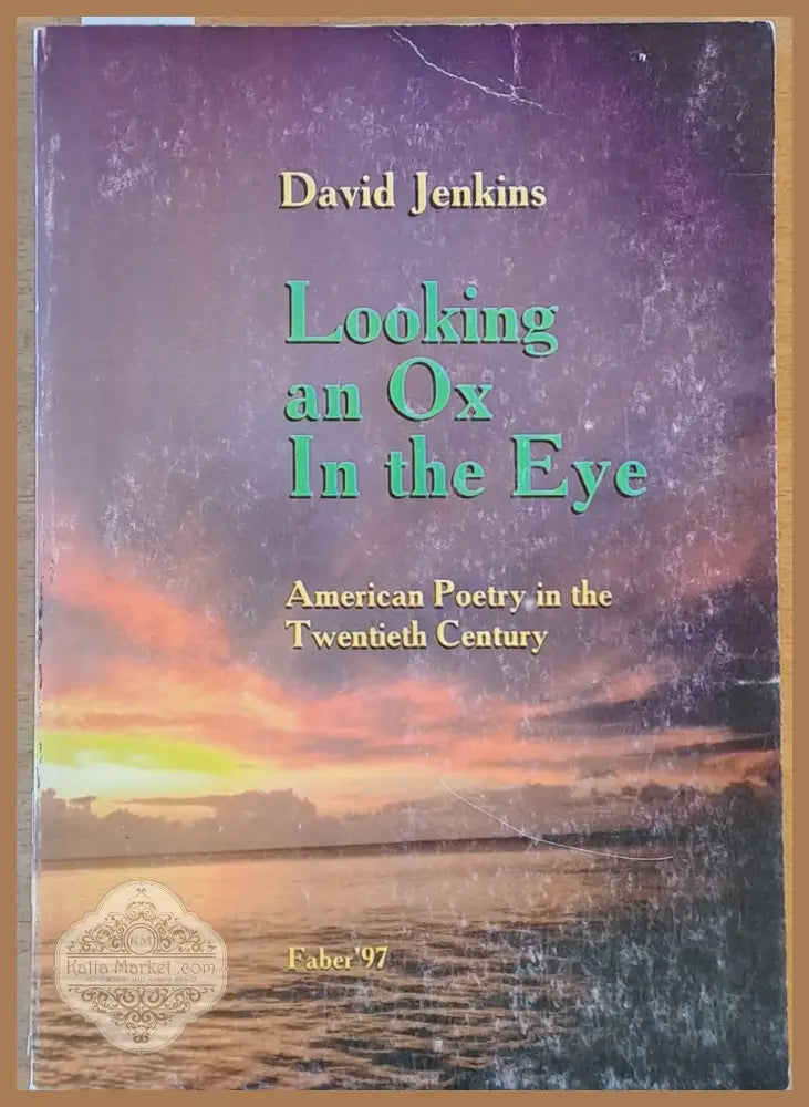Looking an Ox In the Eye. American Poetry in the Twentieth Century - David Jenkins - Книги