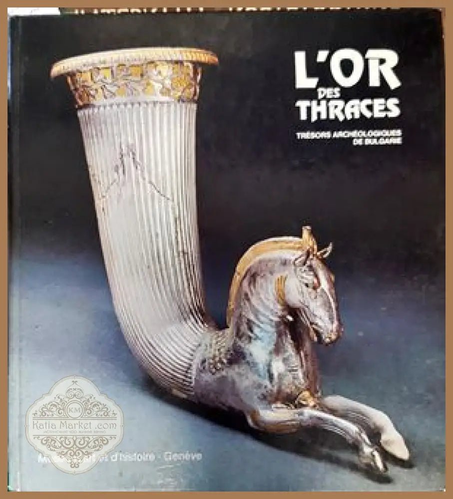 L’or des Thraces. Trésors de Bulgarie - Авторски колектив - Книги