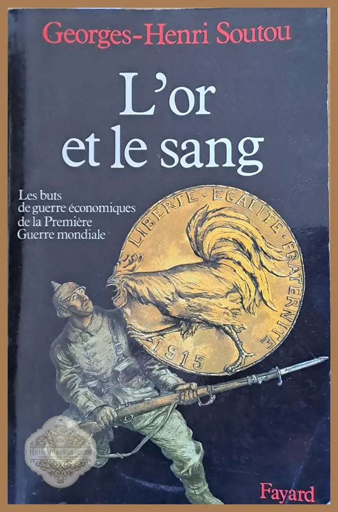 L’or et le sang - Georges-Henri Soutou - Книги
