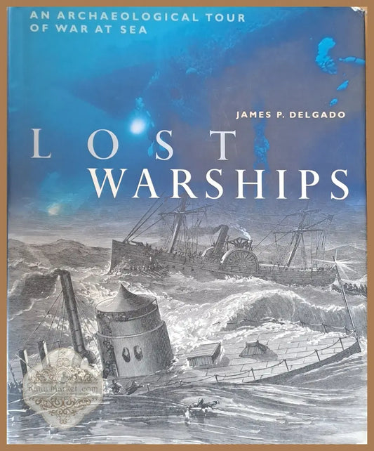 Lost Warships - James P. Delgado - Книги
