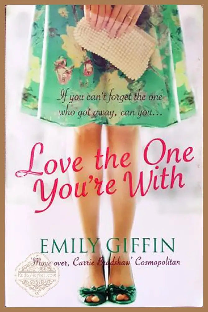 Love the One You’re With - Emily Giffin - Книги