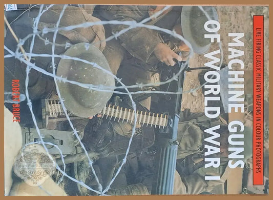 Machine Guns of World War I - Robert Bruce - Книги