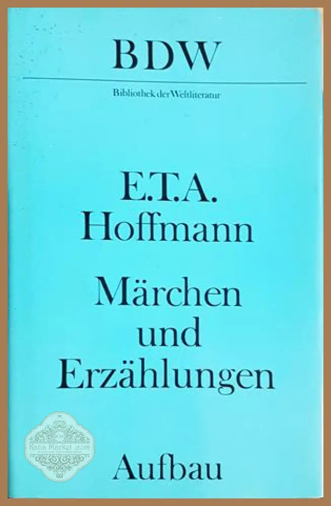 Märchen und Erzählungen - E. T. A. Hoffmann