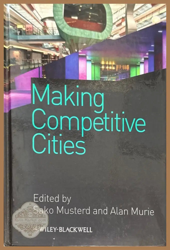 Making Competitive Cities - Sako. Musterd and Alan Murie - Книги