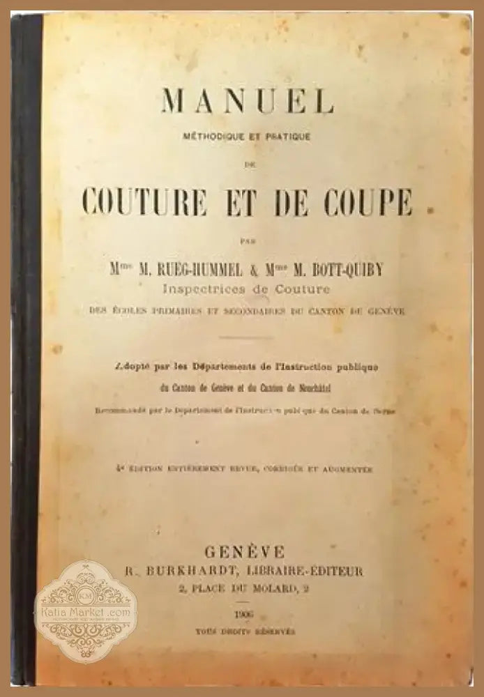 Manuel Méthodique et Pratique de Couture et de Coupe – Mme M. Rueg-Hummel & Mme M. Bott-Quiby (1014) - Книга