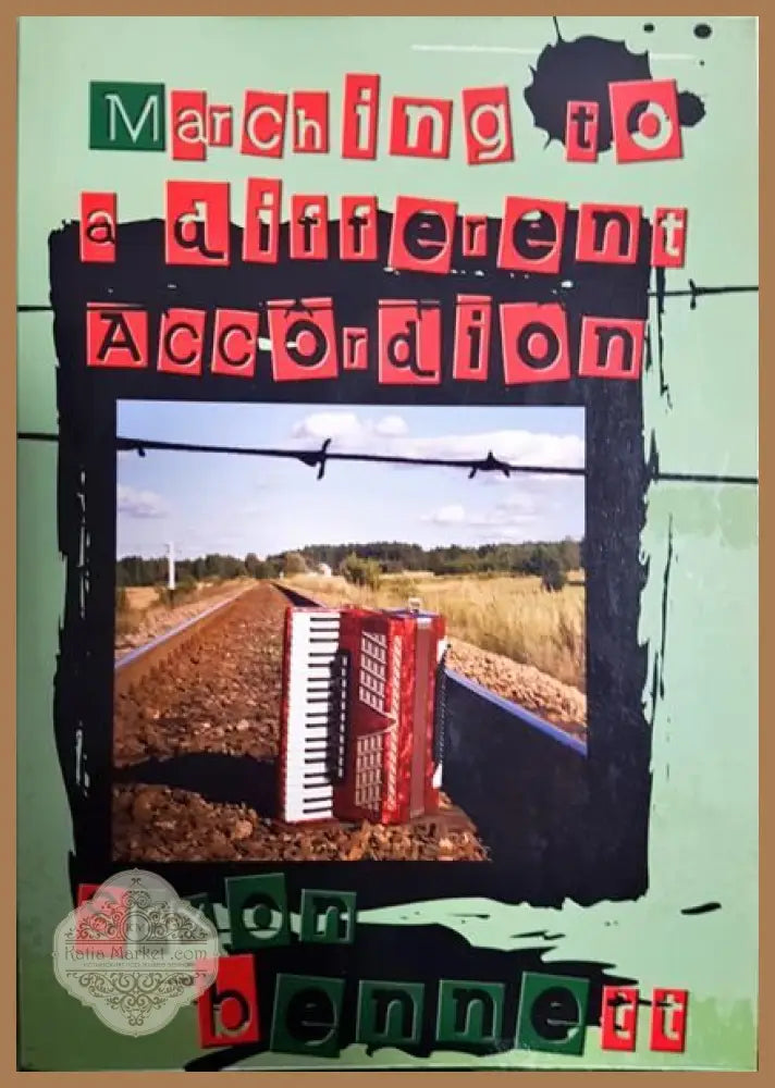 Marching to a different accordion - Saxon Bennett - Книги