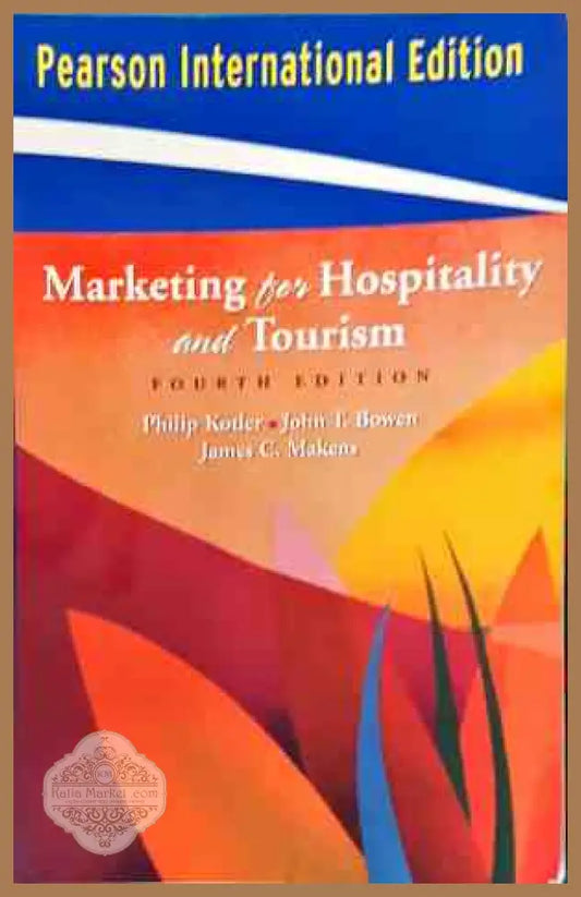 Marketing for Hospitality and Tourism - Philip Kotler John Bowen James Makens - Книги
