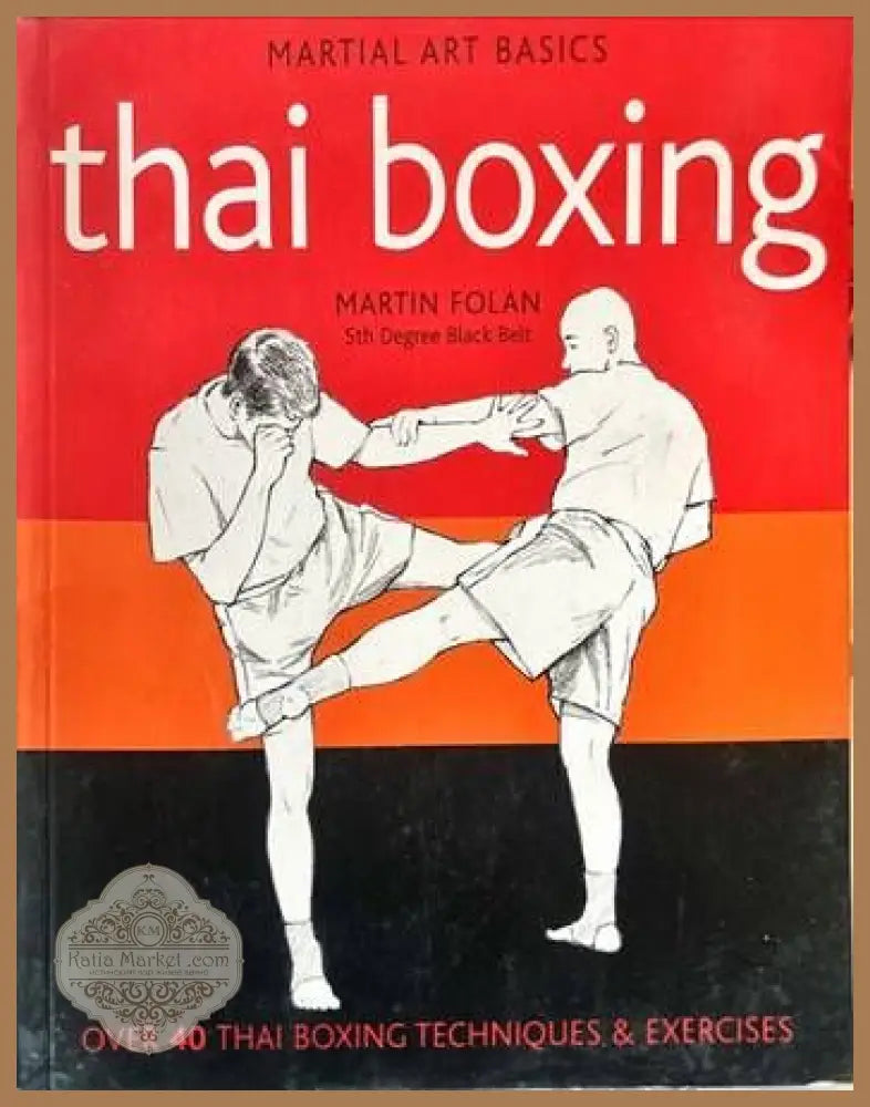 Martial art basics. thai boxing - Martin Folan - Книги