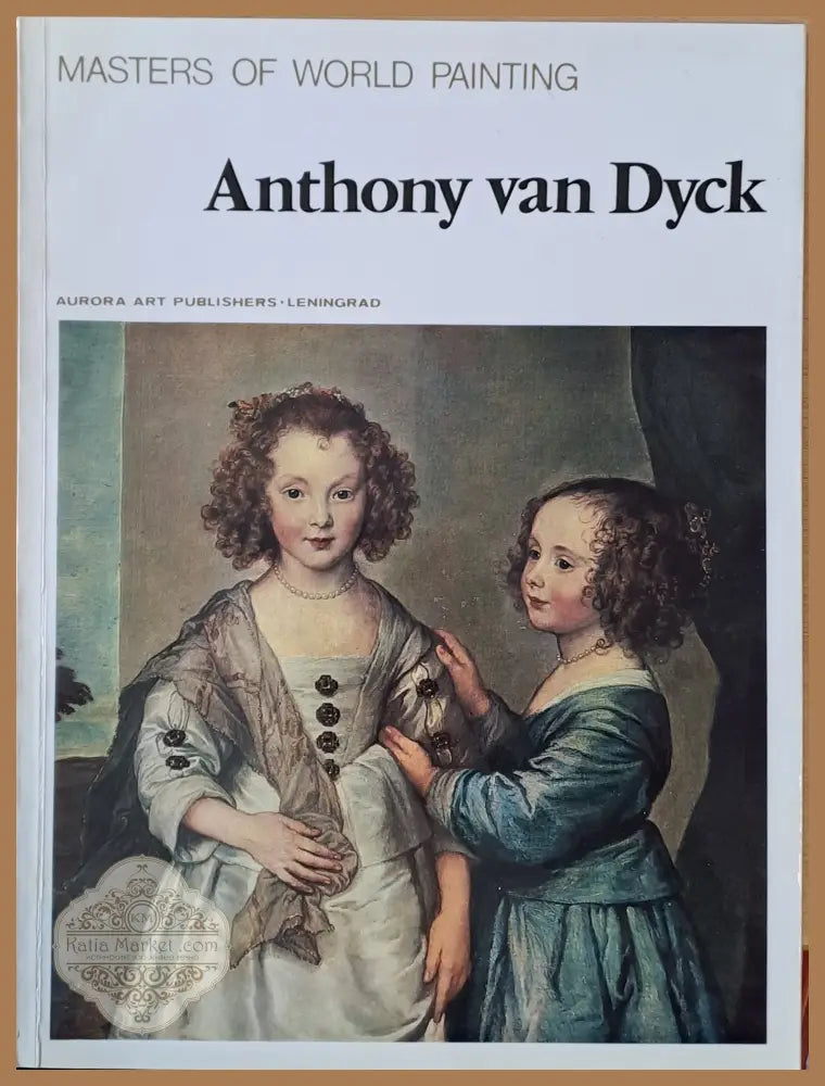 Masters of World Painting: Anthony van Dyck - Авторски колектив - Книги