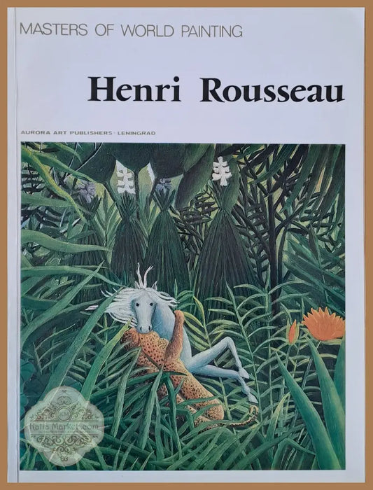 Masters of World Painting: Henri Rousseau - Авторски колектив - Книги
