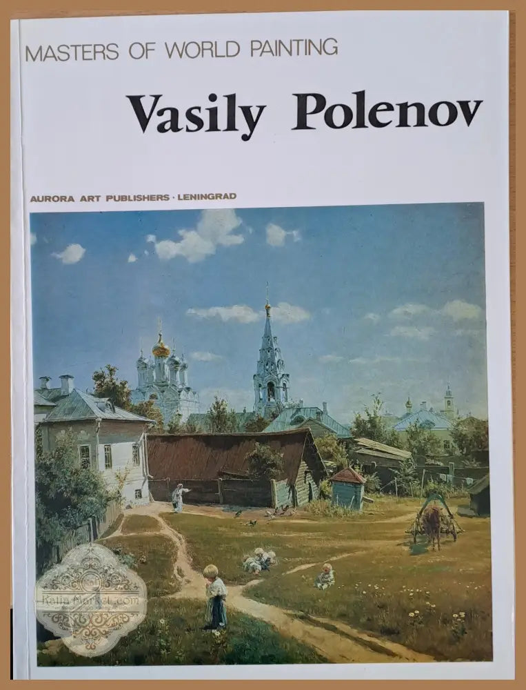 Masters of World Painting: Vasily Polenov - Авторски колектив - Книги