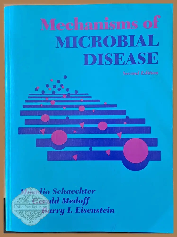 Mechanisms of Microbial Diseases second edition - M. Schaechter G. Medoff B. Eisenstein - Книги