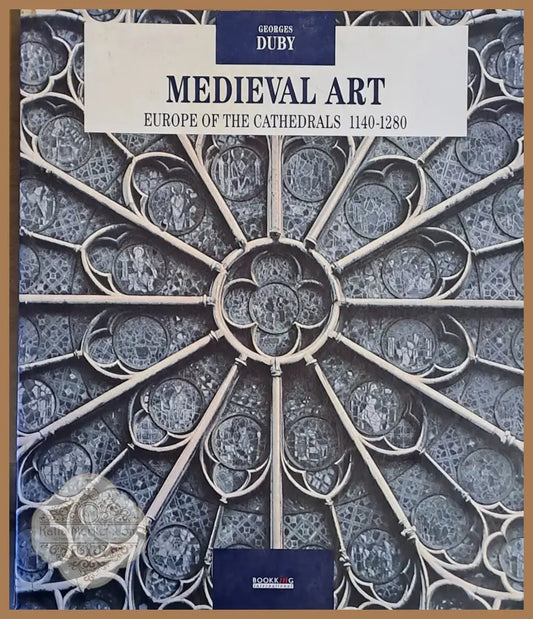 MEDIEVAL ART - Europe of the Cathedrals 1140-1280 - Georges DUBY - Книги