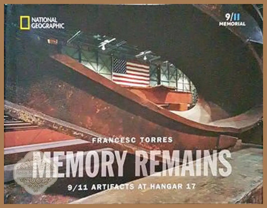 Memory Remains: 9/11 Artifacts at Hangar 17 - Francesc Torres - Книги