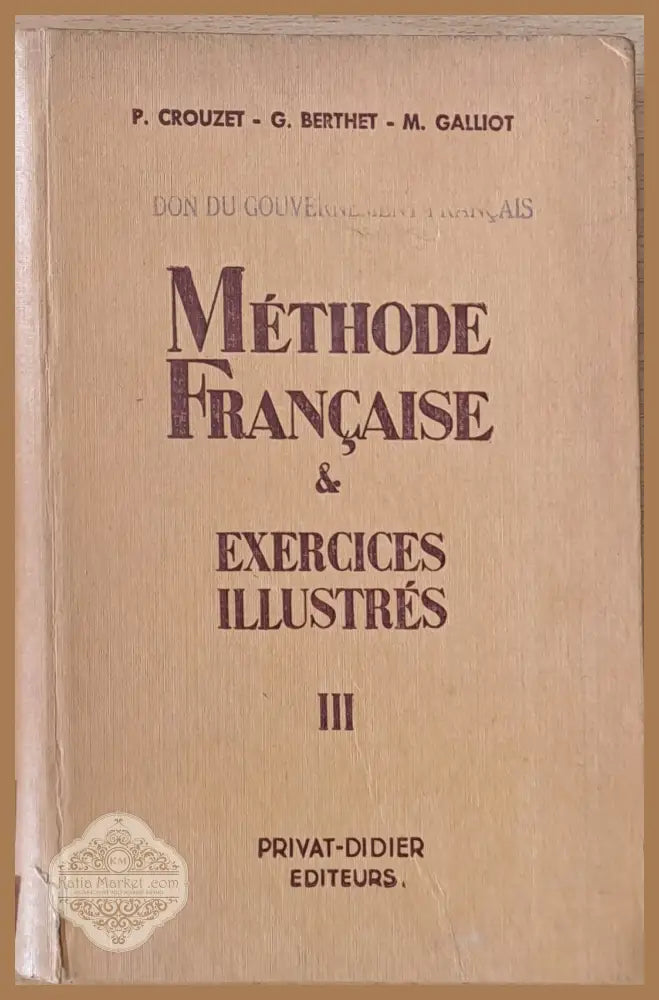 Methode Francaise et Exercices Illustres 3me Volume - P. Crouzet - G. Berthet - M. Galliot Ernst and Young - Книги