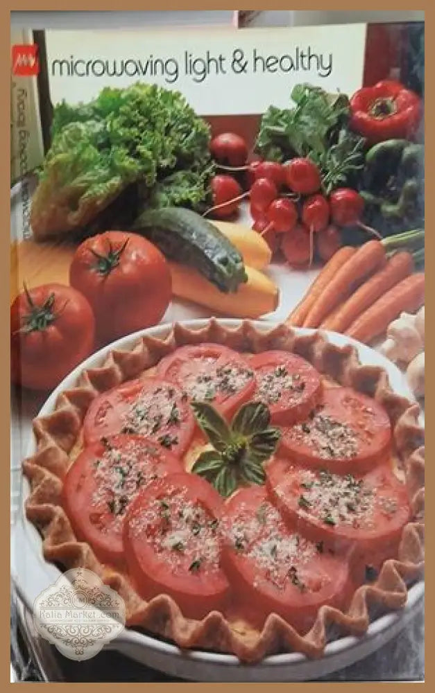 Microwaving Light & Healthy – Cy DeCosse Incorporated, 1985