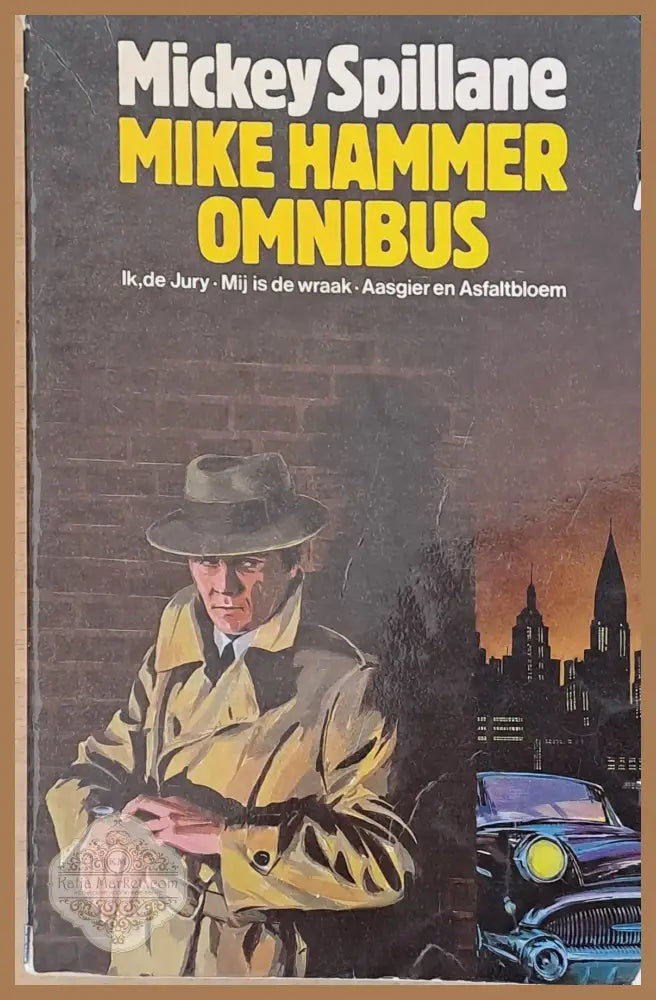 Mike Hammer: Ik de Jury / Aasgier en Asfaltbloem / Mij is de wraak - Mickey Spillane - Книги