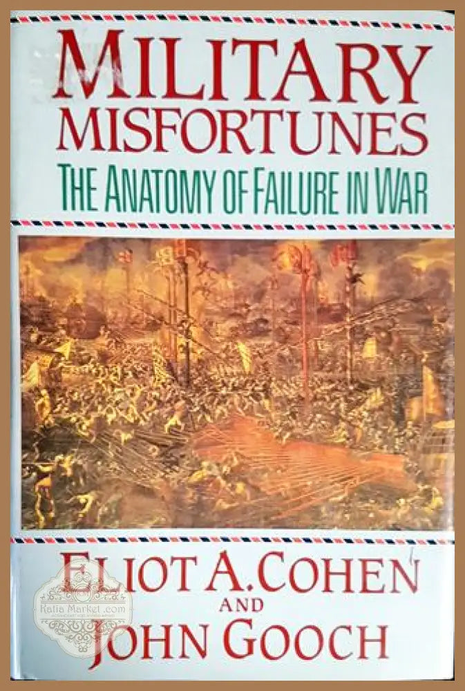 Military Misfortunes - Eliot A. Cohen John Gooch - Книги