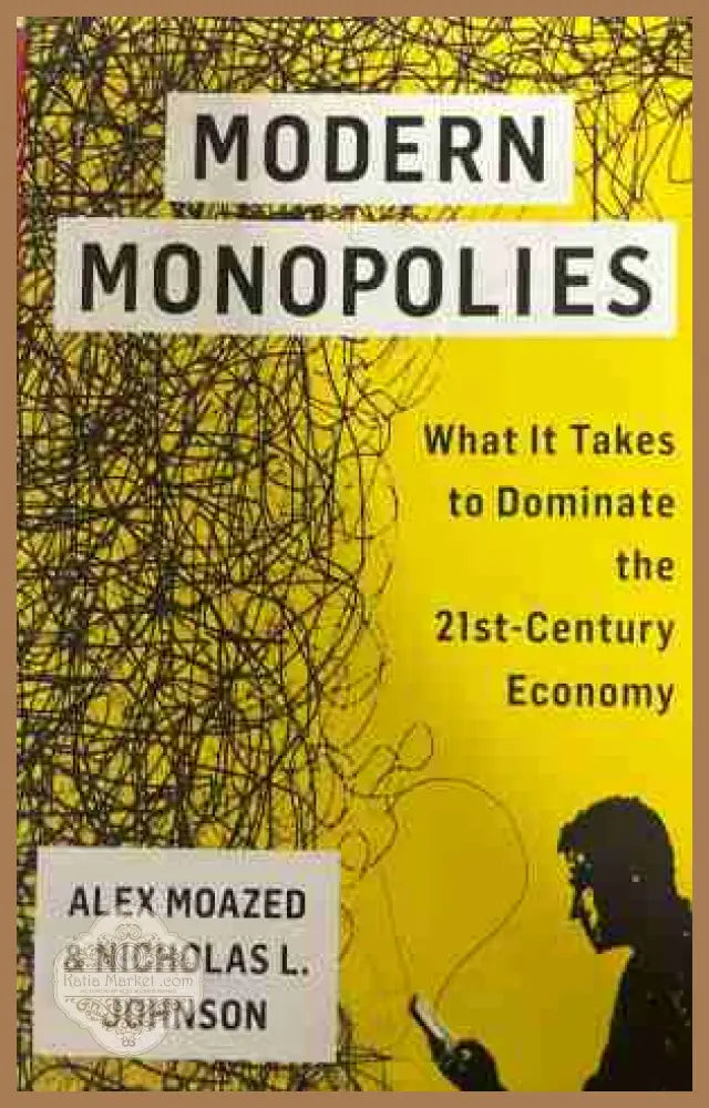 Modern Monopolies - Alex Moazed, Nicholas L. Johnson