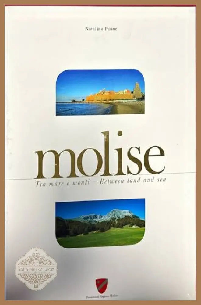 molise. Tra mare e monti-Between land and sea - Natalino Paone - Книги