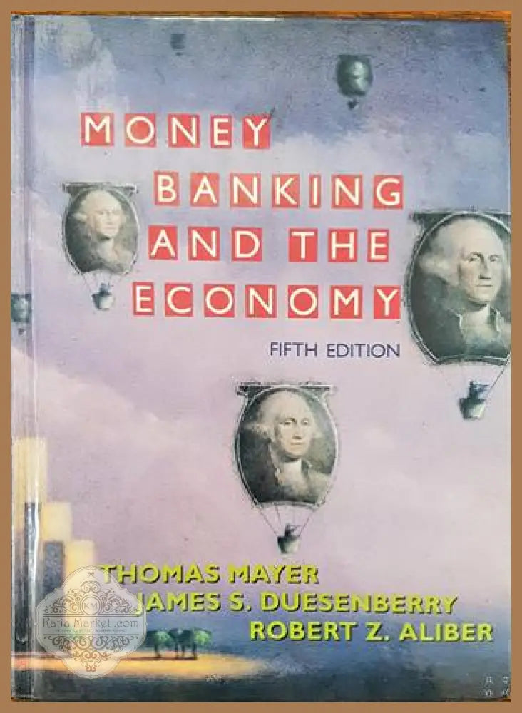 Money Banking and the Economy - Tomas Mayer James S. Duesenberry - Книги
