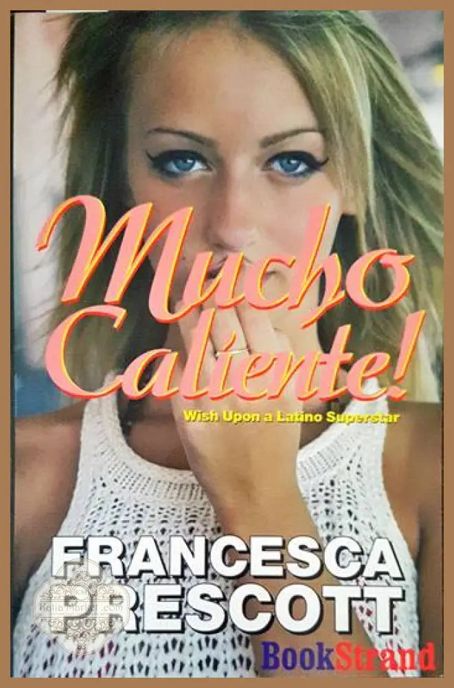 Mucho Caliente! - Francesca Prescott - Книги