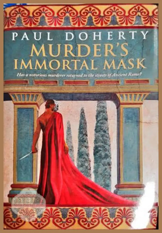 Murder's Immortal Mask - Paul Doherty