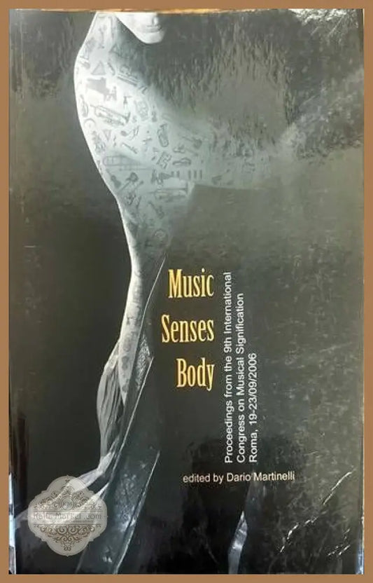 Music. Senses. Body - Dario Martinelli - Книги