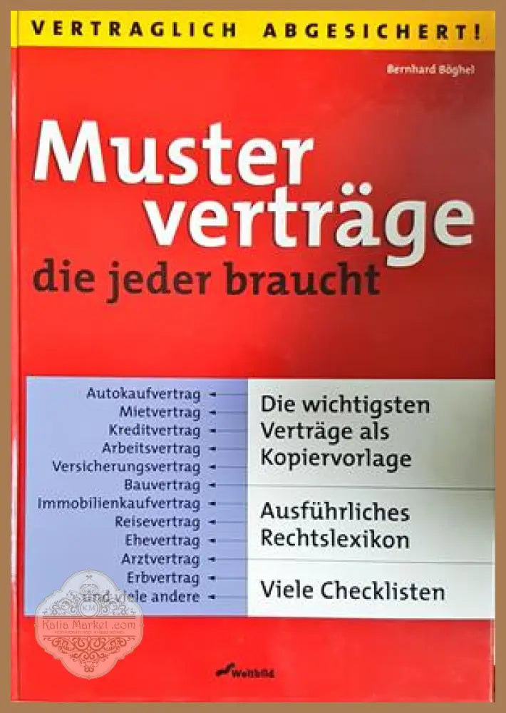 Musterverträge die jeder braucht - Bernhard Böghel
