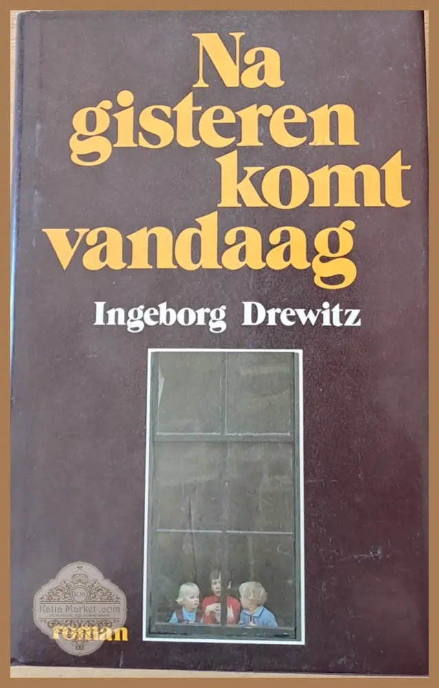 Na gisteren komt vandaag - Ingeborg Drewitz - Книги