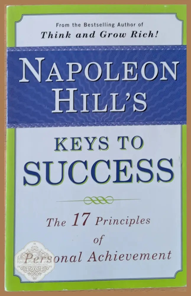 Napoleon Hill’s. Keys to Success - Matthew Sartwell - Книги