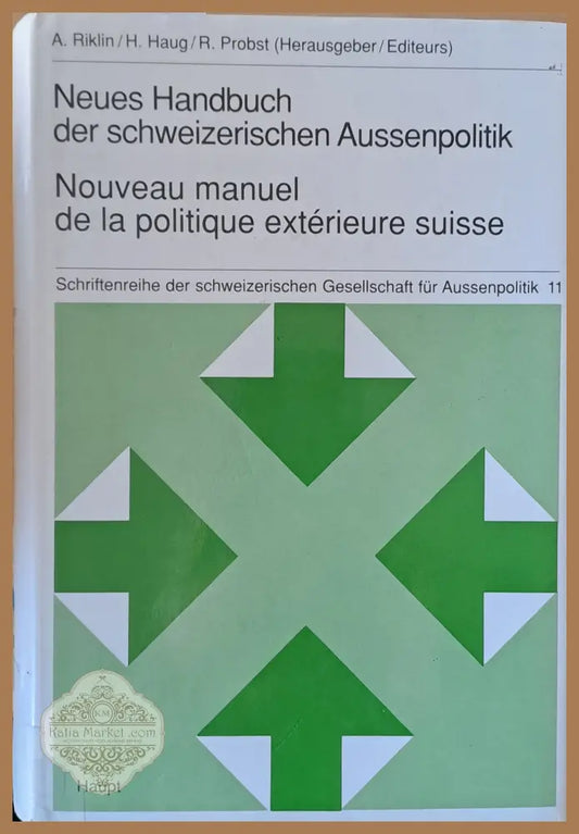 Neues Handbuch der schweizerischen Ausssenpolitik / Nouveau manuel de la politique exterieure Suisse - A. Rikli / H.