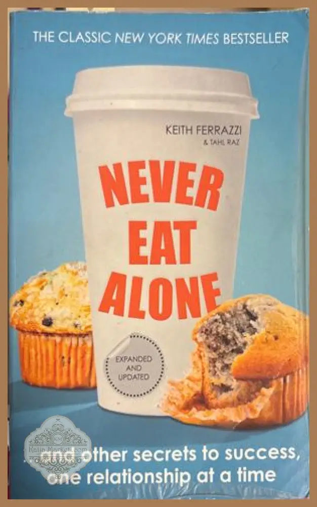 Never Eat Alone - Keith Ferrazzi