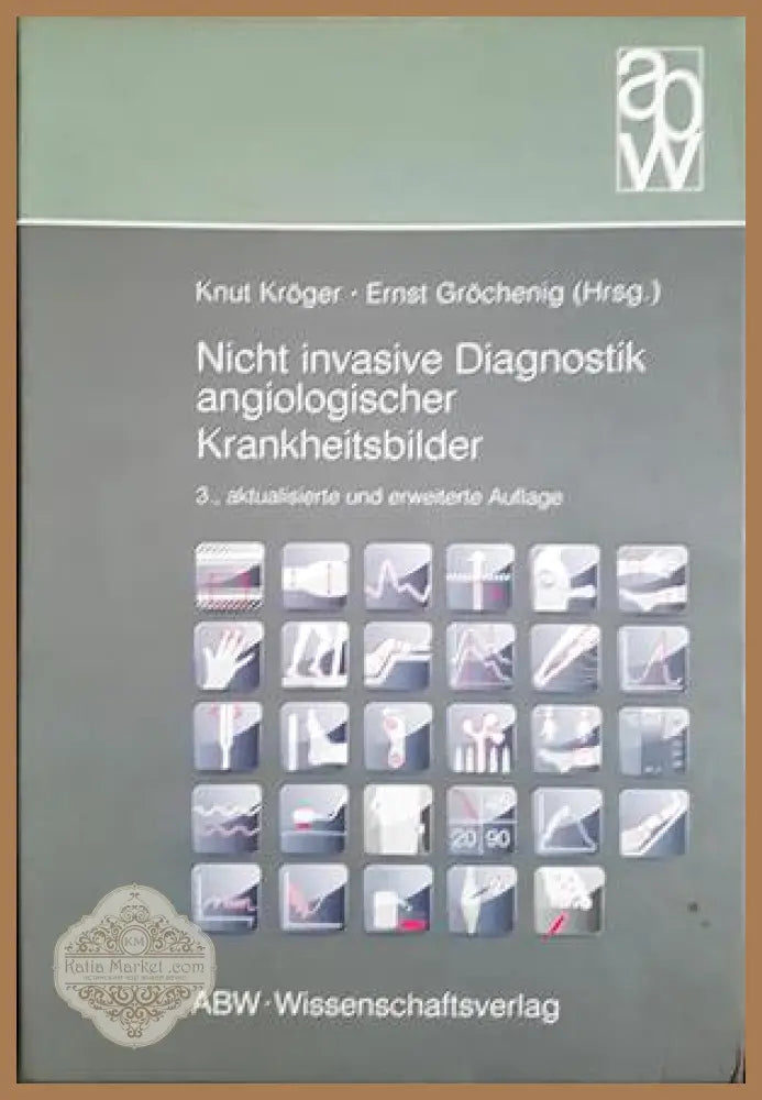 Nicht invasive Diagnostik angiologischer Krankheitsbilder - Kröger, Gröchenig