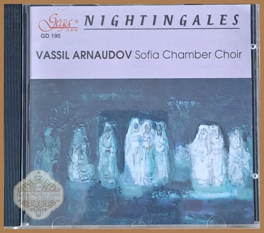 Nightingales - Vassil Arnaudov Sofia Chamber Choir - 1 диск - antique