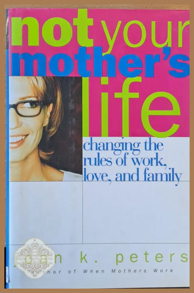 Not Your Mother’s Life - Joan K. Peters - Книги