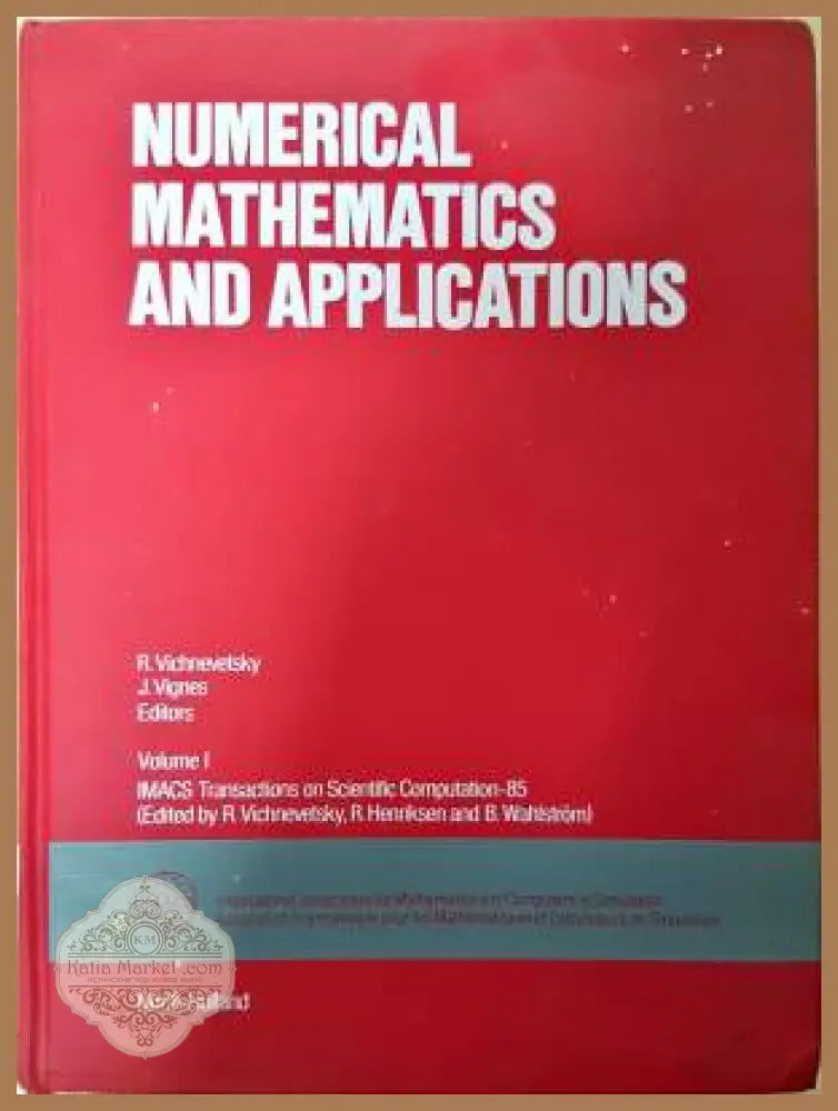 Numerical Mathematics and Applications - Jean Vignes Robert Vichnevetsky - Книга