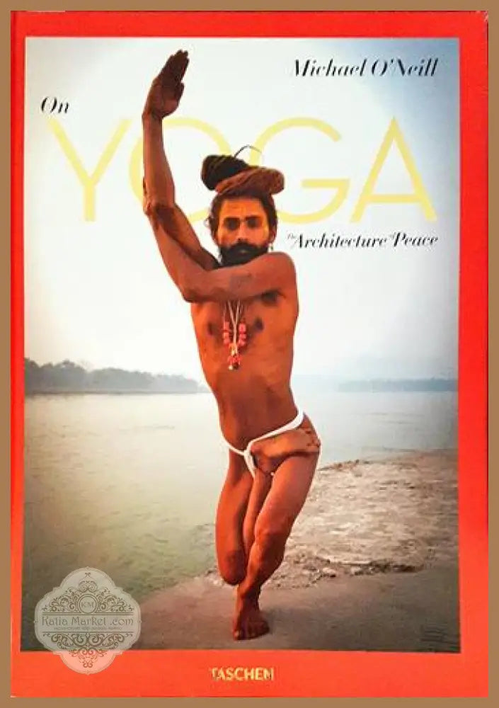 On Yoga: The Architecture of Peace - Michael O’Neill - Книги