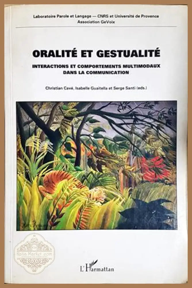 Oralite et Gestualite - Колектив (Christian Cavé Isabelle Guaïtella Serge Santi eds.) - Книга