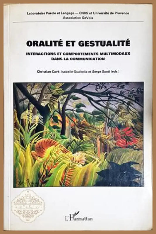 Oralite et Gestualite - Колектив (Christian Cavé Isabelle Guaïtella Serge Santi eds.) - Книга