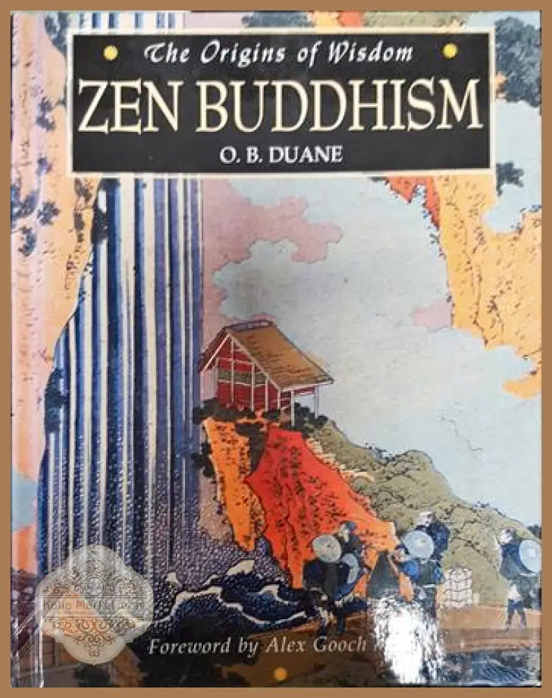 Origins of Wisdom: Zen Buddhism (The origins of wisdom) - Alex Gooch - Книги