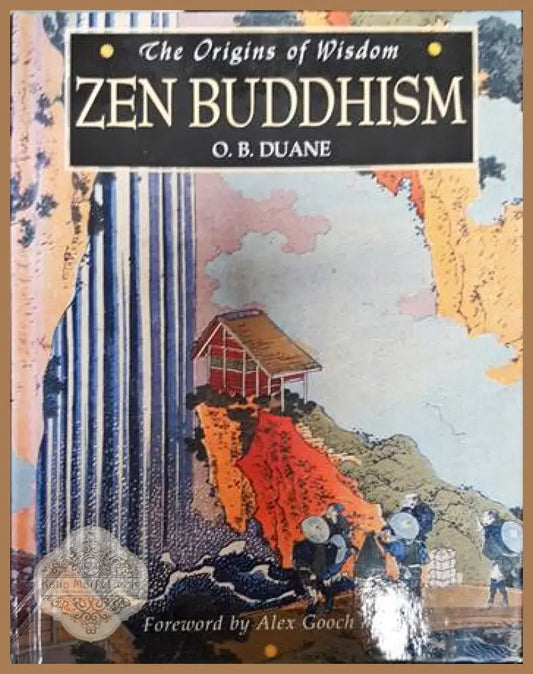 Origins of Wisdom: Zen Buddhism (The origins of wisdom) - Alex Gooch - Книги