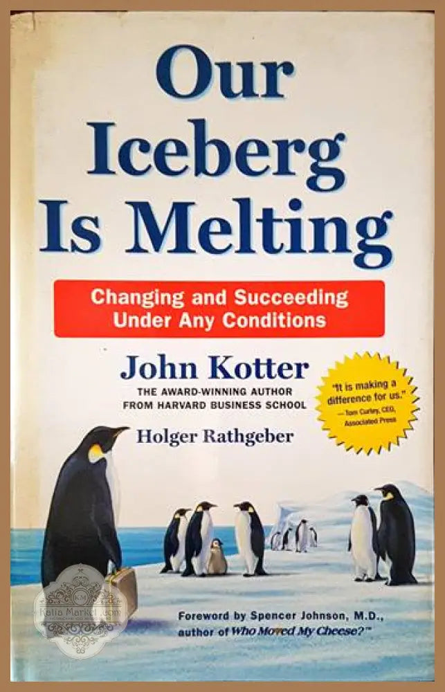 Our Iceberg Is Melting - John Kotter Holger Rathgeber - Книги