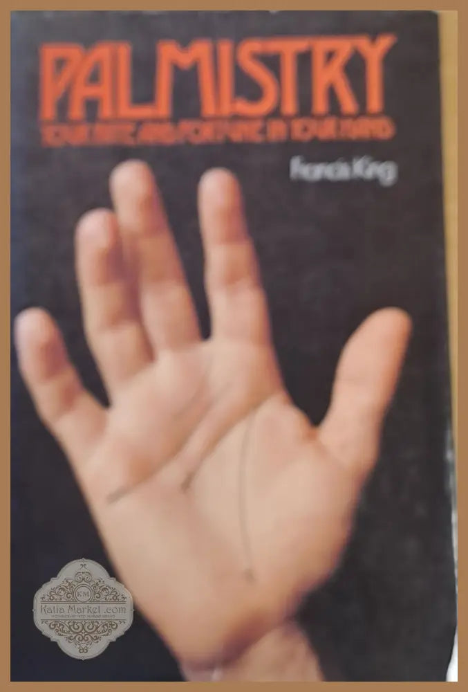 Palmistry. Your Fate and Fortune in your Hand - Francis King - Книги