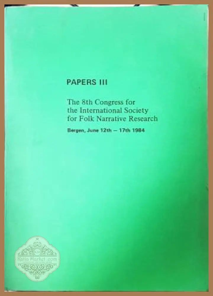 Papers III: The 8th Congress for the International Society for Folk Narrative Research