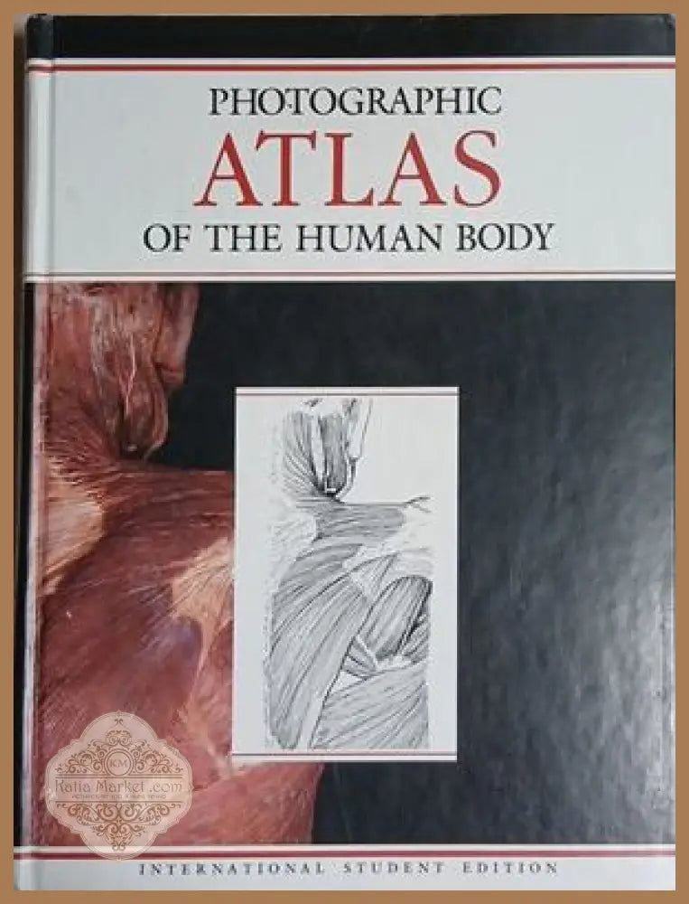 Photographic Atlas of the Human Body – Gerard J. Tortora – Wiley, 1999
