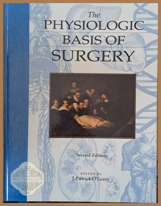 Physiologic Basis of Surgery second edition - J. Patrick O’Leary - Книги