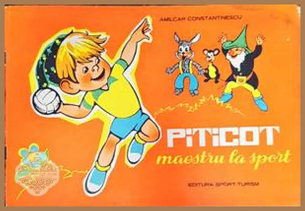 Piticot maestru la sport - Amilcar Constantinescu - Книги